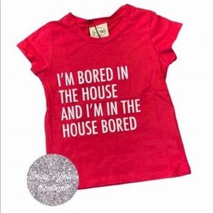 I’m Bored In The House T-Shirt